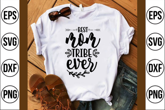 Best Mom Tribe Ever Graphics and T-Shirt Designs Review
