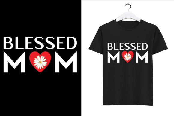 Blessed Mom T-shirt Graphics and Print Templates Review