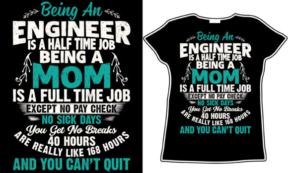 Engineer Mom Female T-shirt Graphics and T-Shirt Designs
