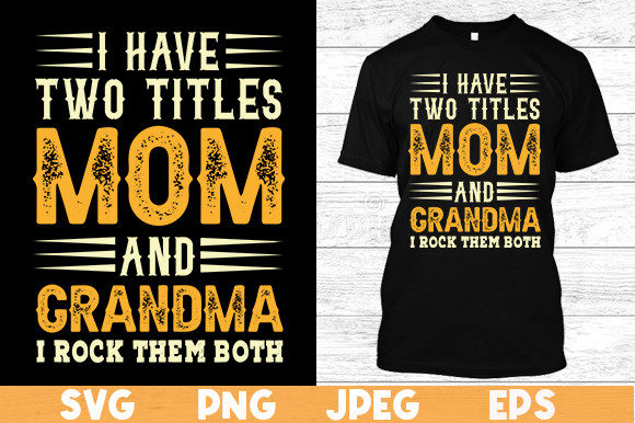 I Have Two Titles Mom T Shirt Review