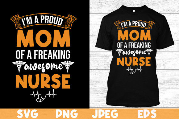 I m a Proud Mom of a Nurse T Shirt Graphics and Print Templates Review