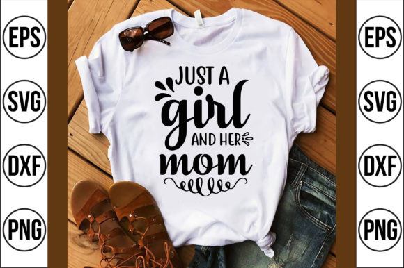 Just a Girl and Her Mom Graphics and T-Shirt Designs Review