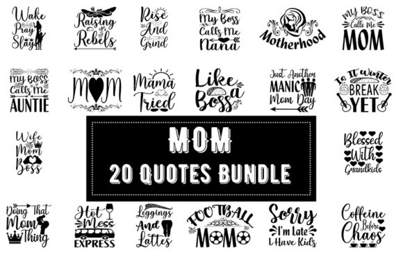 MOM 20 Quotes Bundle Graphics and T-Shirt Designs