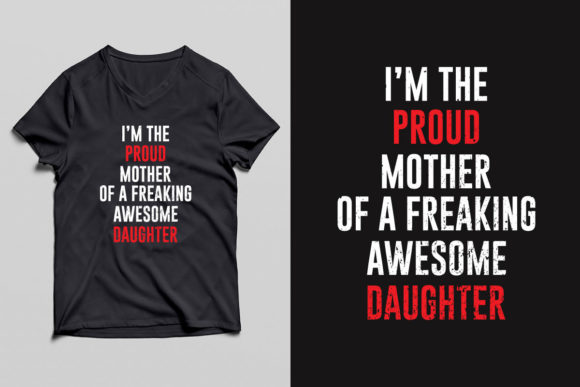 MOM - Freaking Awesome Daughter Tshirt Graphics and Print Templates