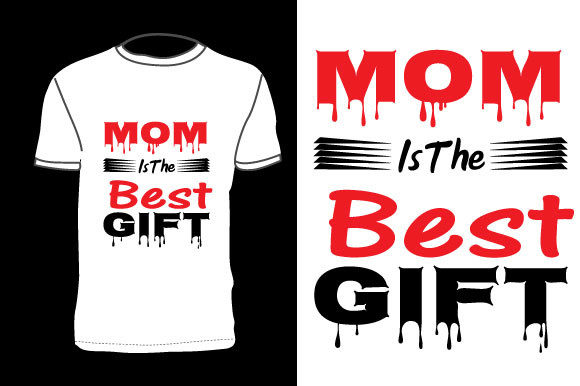 Mom is the Best Gift Graphics and Print Templates