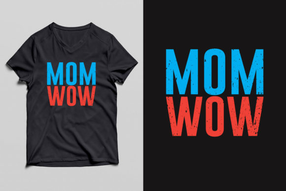 MOM WOW Tshirt Design Graphics & Print Templates