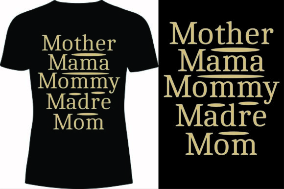 Mother Mama Mommy Madre Mom T-shirt Graphics & T-Shirt Designs