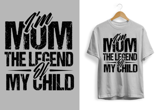 Mother s Day I Am Mom the Legend Tshirt Graphics and Print Templates