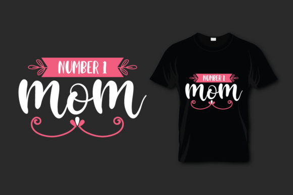 Mother s Day T Shirt Number 1 Mom Graphics and Print Templates Review