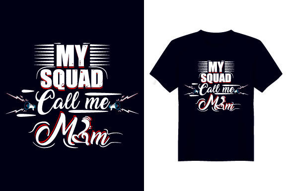 My Squad Call Me Mom T Shirt Design Graphics and Print Templates Review