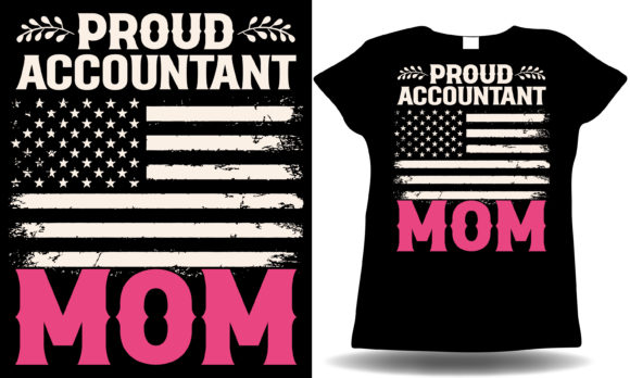 Proud Accountant Mom Graphics and T-Shirt Designs Review