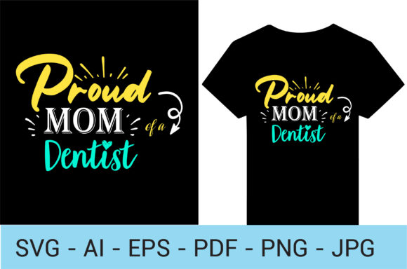 Proud Mom of a Dentist Graphics and Print Templates Review