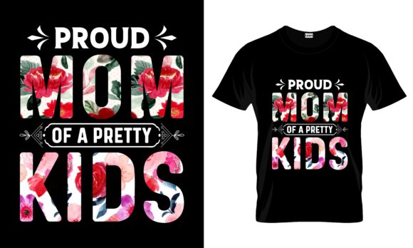 Proud Mom of a Pretty Kids Tshirt Design Graphics and Print Templates Review