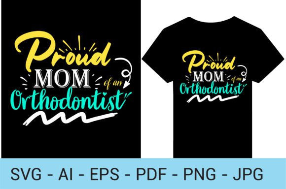 Proud Mom of an Orthodontist Graphics and Print Templates Review