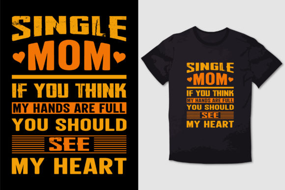 SINGLE MOM TYPOGRAPHY T SHIRT Graphics and T-Shirt Designs Review