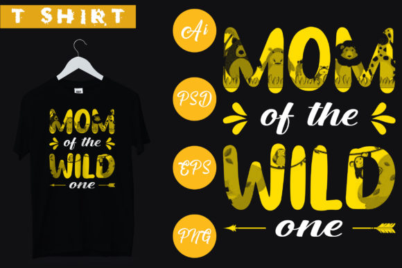 T Shirt - Mom of the Wild One Graphics and T-Shirt Designs Review