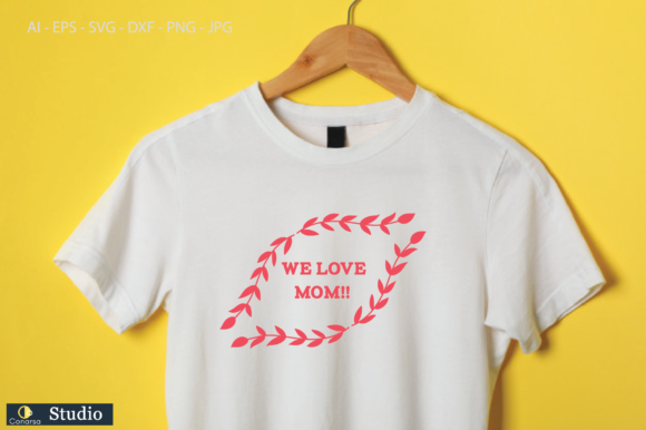 We Love Mom Graphics and T-Shirt Designs Review