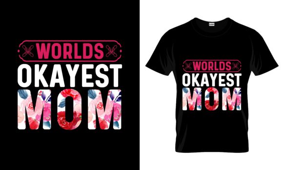 Worlds Okayest Mom Mothers Day Tshirt Graphics and Print Templates